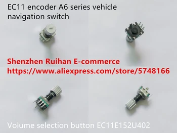 Originální nové 100% ES11 encoder A6 series vozidlo navigační spínač hlasitosti tlačítko pro výběr EC11E152U402